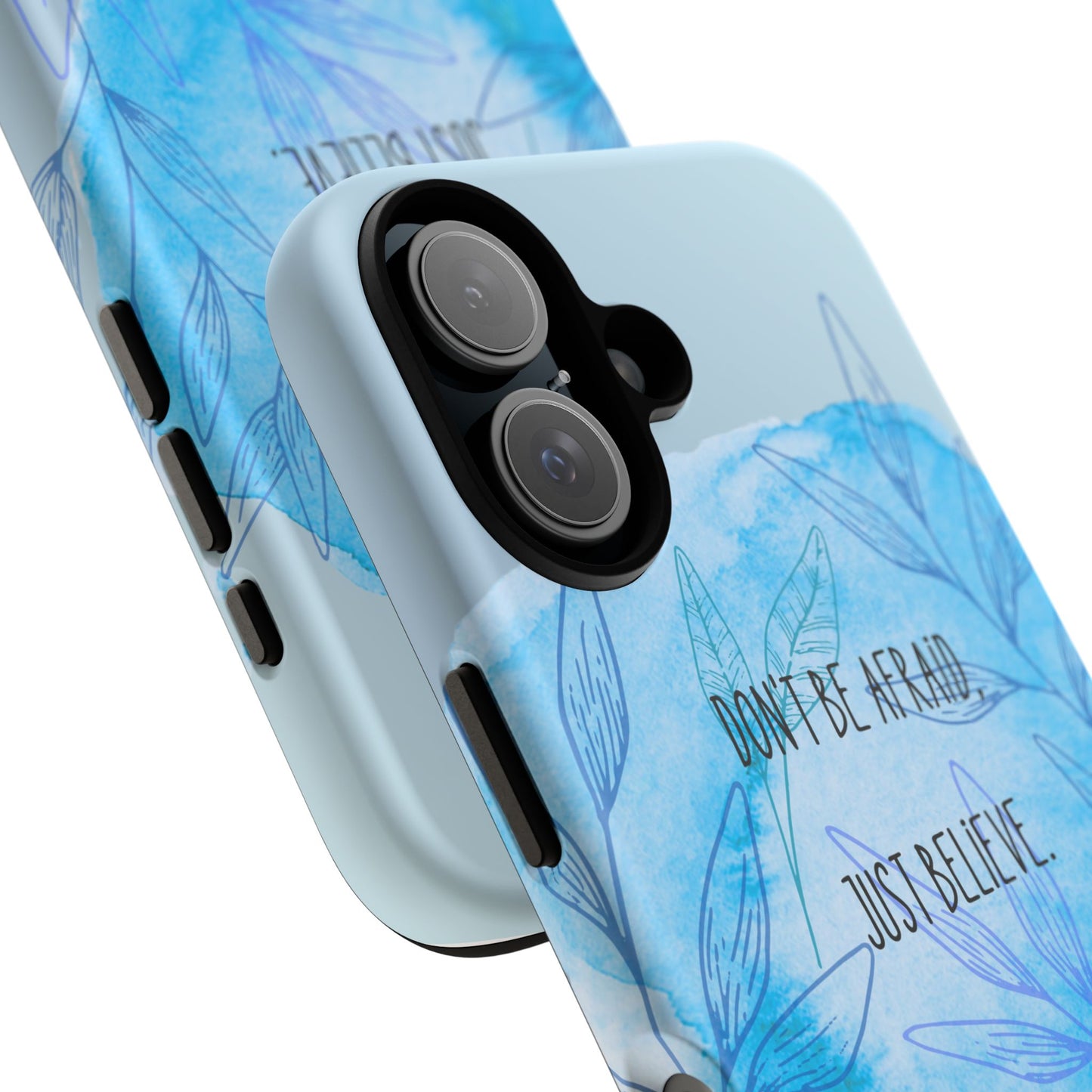 Inspirational Phone Case - Don't Be Afraid, Just Believe, Motivational Gift, Floral Design, Geeky Accessories, Unique Cell Phone Case