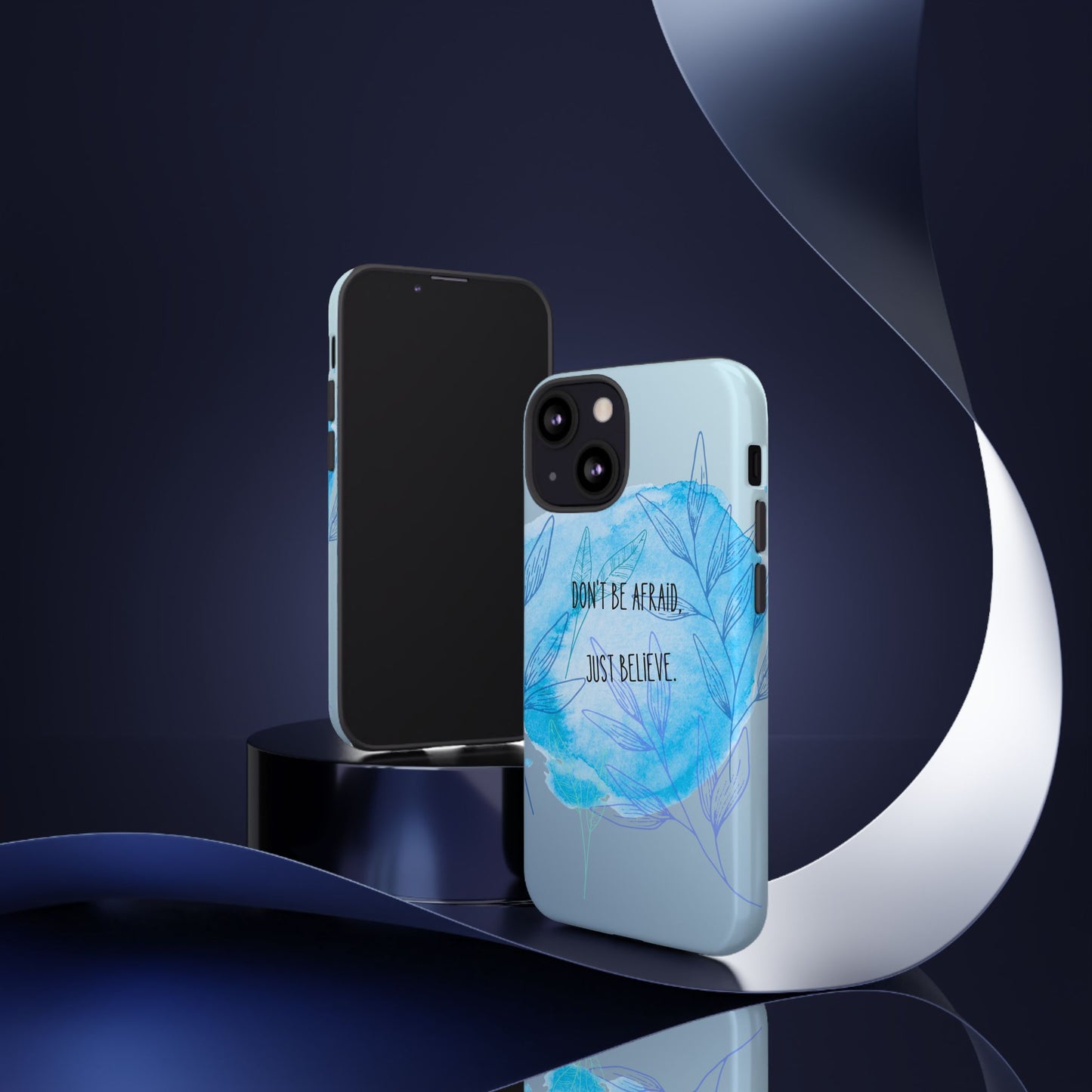 Inspirational Phone Case - Don't Be Afraid, Just Believe, Motivational Gift, Floral Design, Geeky Accessories, Unique Cell Phone Case