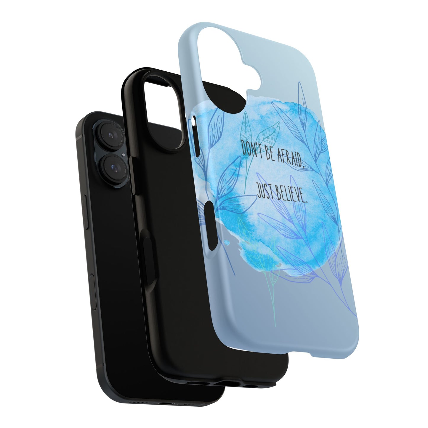 Inspirational Phone Case - Don't Be Afraid, Just Believe, Motivational Gift, Floral Design, Geeky Accessories, Unique Cell Phone Case