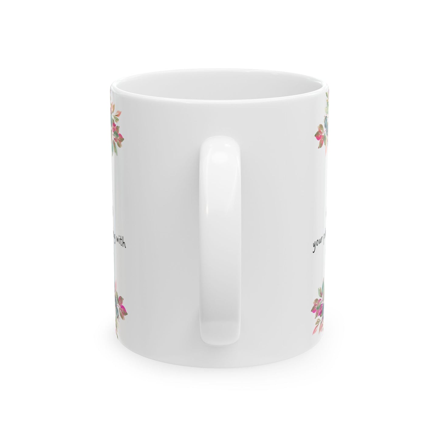 Floral Inspirational Quote Mug - Perfect for Coffee Lovers, Gift for Her, Self-Care, Birthday, Encouragement
