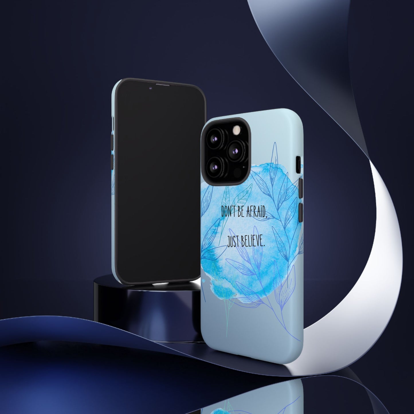 Inspirational Phone Case - Don't Be Afraid, Just Believe, Motivational Gift, Floral Design, Geeky Accessories, Unique Cell Phone Case